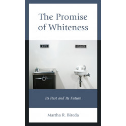 The Promise of Whiteness: Its Past and Its Future