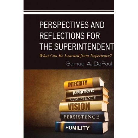 Perspectives and Reflections for the Superintendent: What Can Be Learned from Experience?