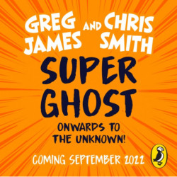 Super Ghost: From the hilarious bestselling authors of Kid Normal
