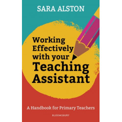 Working Effectively With Your Teaching Assistant: A handbook for primary teachers