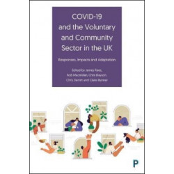COVID-19 and the Voluntary and Community Sector in the UK: Responses, Impacts and Adaptation