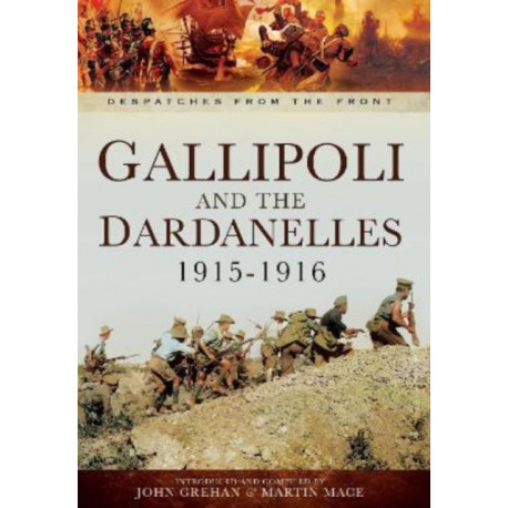 Gallipoli and the Dardanelles 1915-1916