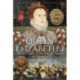 Queen Elizabeth I: Life and Legacy of the Virgin Queen