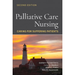 Palliative Care Nursing: Caring for Suffering Patients: Caring for Suffering Patients