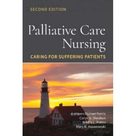 Palliative Care Nursing: Caring for Suffering Patients: Caring for Suffering Patients