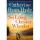 So Long, Chester Wheeler: A Novel