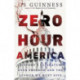 Zero Hour America – History`s Ultimatum over Freedom and the Answer We Must Give: History's Ultimatum over Freedom and the Answer We Must Give