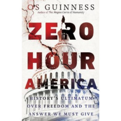Zero Hour America – History`s Ultimatum over Freedom and the Answer We Must Give: History's Ultimatum over Freedom and the Answer We Must Give