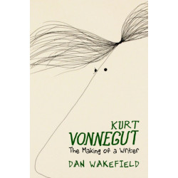 Kurt Vonnegut: The Making of A Writer