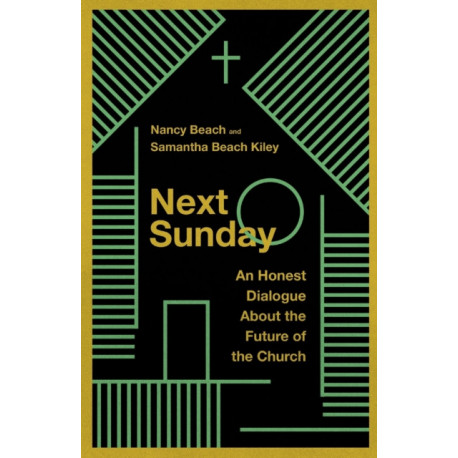 Next Sunday – An Honest Dialogue About the Future of the Church: An Honest Dialogue About the Future of the Church
