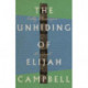 The Unhiding of Elijah Campbell – A Novel: A Novel