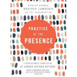 Practice of the Presence: A Revolutionary Translation by Carmen Acevedo Butcher