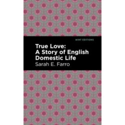 True Love: A Story of English Domestic Life