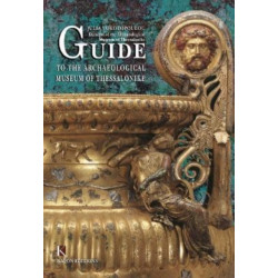 Guide to the Archaeological Museum of Thessalonike (English language edition)