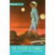 Future Is Female! Volume Two, The 1970s: More Classic Science Fiction Stories By Women: A Library of America Special Publication
