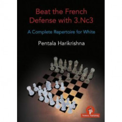 Beat the French Defense with 3.Nc3: A Complete Repertoire for White