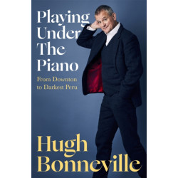 Playing Under the Piano: 'Comedy gold' Sunday Times: From Downton to Darkest Peru
