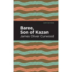 Baree, Son of Kazan: A Child of the Forest