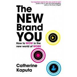 The New Brand You: How to Wow in the New World of Work