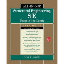 Structural Engineering SE All-in-One Exam Guide: Breadth and Depth, Second Edition