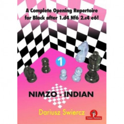 A Complete Opening Repertoire for Black after 1.d4 Nf6 2.c4 e6! - Volume 1 - Nimzo-Indian