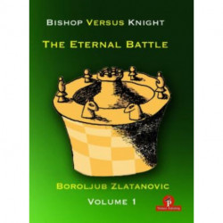 Bishop versus Knight - The Eternal Battle - Volume 1