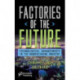 Factories of the Future: Technological Advancements in the Manufacturing Industry
