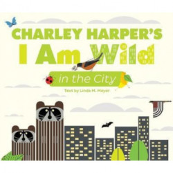 CHARLEY HARPERS I AM WILD IN THE CITY