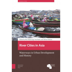 River Cities in Asia: Waterways in Urban Development and History