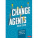 Change Agents: Transforming Schools From the Ground Up