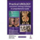 Practical Urology (Instruments, Pathology, Radiology): A Comprehensive Guide