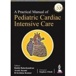 A Practical Manual of Pediatric Cardiac Intensive Care