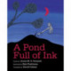 A Pond Full of Ink