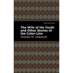 The Wife of His Youth and Other Stories of the Color Line