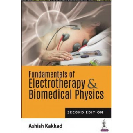 Fundamentals of Electrotherapy & Biomedical Physics