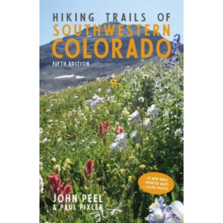 Hiking Trails of Southwestern Colorado, Fifth Edition
