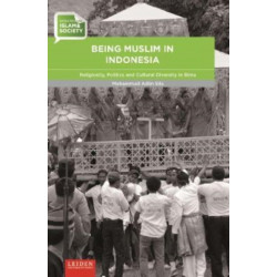 Being Muslim in Indonesia: Religiosity, Politics and Cultural Diversity in Bima