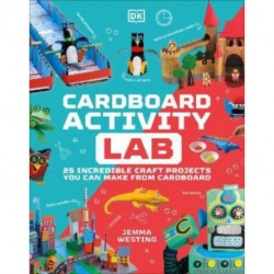 Cardboard Activity Lab: 25 Exciting Recycling Projects for Crafty Kids
