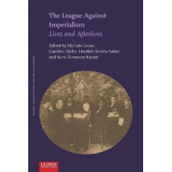 The League Against Imperialism: Lives and Afterlives