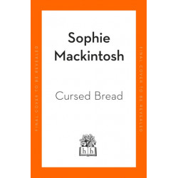Cursed Bread: Longlisted for the Women’s Prize