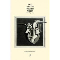 The 2019 Griffin Poetry Prize Anthology: A Selection of the Shortlist