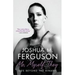 Me, Myself, They: Life Beyond the Binary