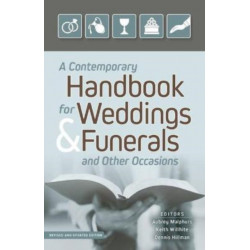 A Contemporary Handbook for Weddings & Funerals – Revised and Updated: Revised and Updated