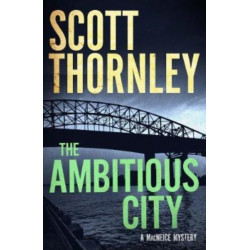 The Ambitious City: A MacNeice Mystery