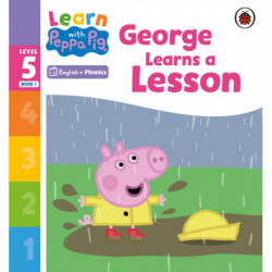 Learn with Peppa Phonics Level 5 Book 1 – George Learns a Lesson (Phonics Reader)