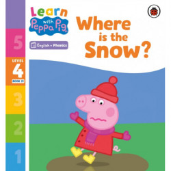 Learn with Peppa Phonics Level 4 Book 21 – Where is the Snow? (Phonics Reader)