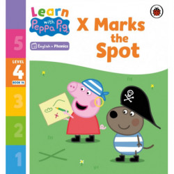 Learn with Peppa Phonics Level 4 Book 14 – X Marks the Spot (Phonics Reader)