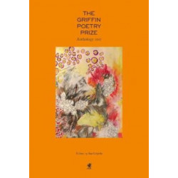 The Griffin Poetry Prize 2017 Anthology: A Selection of the Shortlist