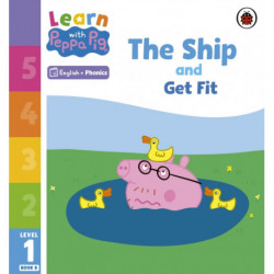 Learn with Peppa Phonics Level 1 Book 8 – The Ship and Get Fit (Phonics Reader)