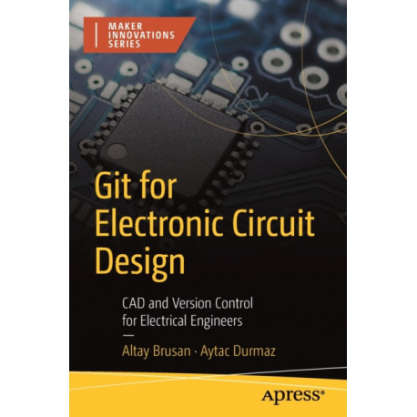 Git for Electronic Circuit Design: CAD and Version Control for Electrical Engineers